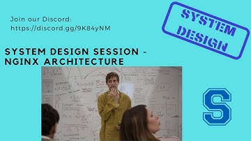 System Design Session - NGINX Architecture — Feb 12th, 2022