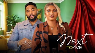 NEXT TO ME - JOHN EKANEM | SARIAN MARTIN | LATEST 2026 NIGERIAN MOVIE