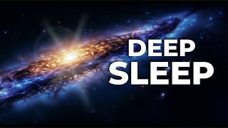 Deep Sleep - Drift Through the Galaxy (Fall Asleep Fast)