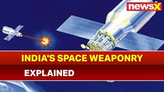 Mission Shakti Explained: India's Space Weaponry; Missiles to Target Space Enemies
