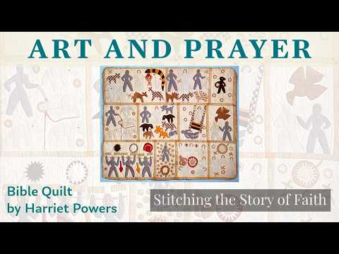 Praying with Harriet Powers' Bible Quilt