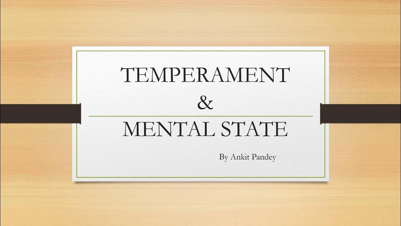 TEMPERAMENT & MENTAL STATE. SANGUINE, PHLEGMATIC, MELANCHOLIC, AND