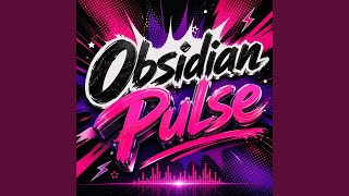 Obsidian Pulse