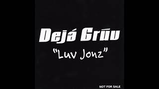Deja Gruv – I Dont Know Why