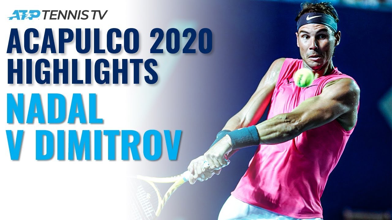 Rafa Nadal vs Grigor Dimitrov Brilliant Highlight Reel Acapulco 2020