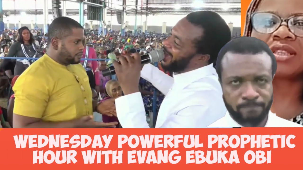 Wednesday powerful prophetic hour with Evang Ebuka Obi 