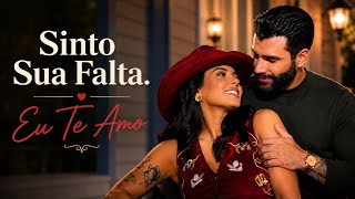 Gusttavo Lima & Ana Castela – Sinto Sua Falta, Eu Te Amo (Vídeo com Letra)Música Inspirada |2026