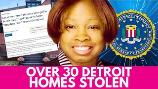 MASSIVE Real Estate Fraud EXPOSED 30 Homes Stolen in Detroit OG City Girl Arrested by FBI