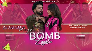 Bomb Lagelu Dj Remix  neelkamal Singh bhojpuri Song 2026  Electro Bass Mixdj Sanjeev In The Mix