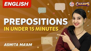 PREPOSITIONS IN UNDER 15 MINUTES | CHAMPS 2024 | BYJU