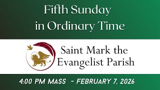 4 pm Mass - February 7, 2026 - Saint Mark the Evangelist Parish
