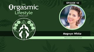 International Bestselling Orgasms with Megwyn White - Director of Education at Satisfyer