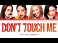Refund Sisters (환불원정대) - DON'T TOUCH ME (돈터치미) [Color Coded Lyrics/Han/Rom/Eng/가사]