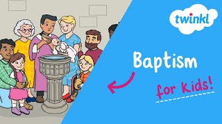 ✝️ Baptism for Kids | What happens at a baptism? | Christian Celebrations | Twinkl