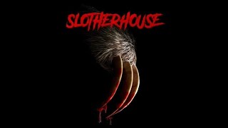 Slotherhouse (2023) Carnage Count