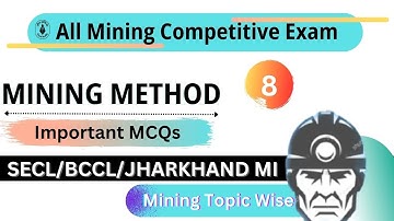 Mining Method (Chapter 1) || Part 8 || Most Important MCQs for Upcoming SECL/CCL/BCCL/ECL/MCL/WCL