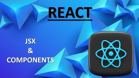 React Tutorial Part - 3 | JSX | React Components