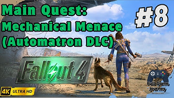 Fallout 4 Walkthrough | Main Quest #8: Mechanical Menace (Automatron DLC) | 4K 60FPS | No Commentary