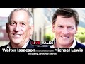 Walter Isaacson in conversation with Michael Lewis at Live Talks Los Angeles