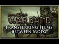 How to Transfer Items Between Mods Mount Blade Warband Modding Tutorial