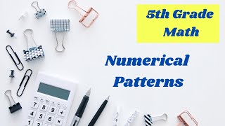 Numerical Patterns // 5th grade math lesson online