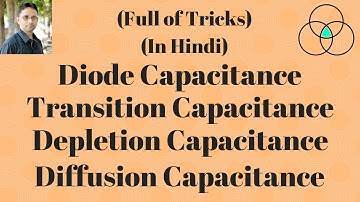 Diode Capacitance | Transition Capacitance (Electronic Devices-29) by SAHAV SINGH YADAV