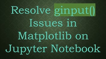 Resolve ginput() Issues in Matplotlib on Jupyter Notebook