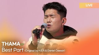 THAMA(따마)-Best Part(Original by H.E.R. & Daniel Caeser) | K-Pop Live Session | Play11st UP