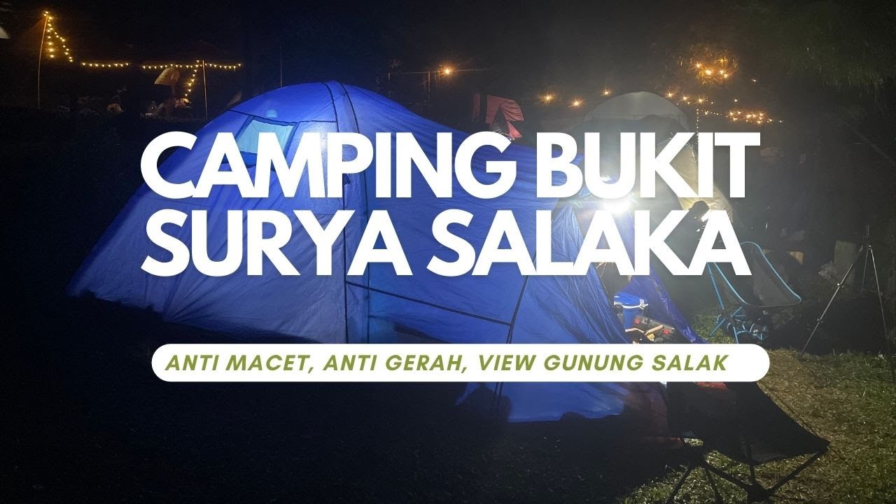 Camping Anti Macet alternatif Puncak | Bukit Surya Salaka Camp | Gunung Salak