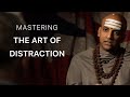 Mastering the Art of Distraction