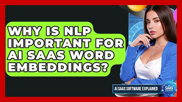 Why Is NLP Important For AI SaaS Word Embeddings? - AI SaaS Software Explained