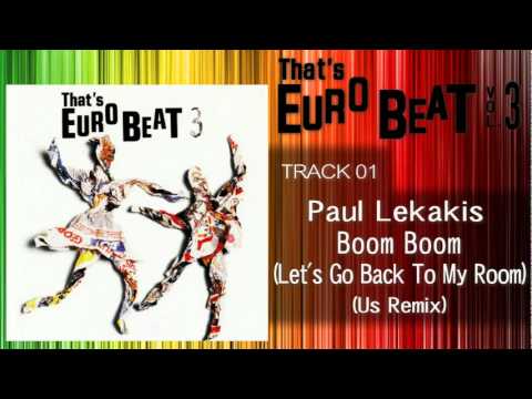 Paul Lekakis - Boom Boom Let's Go Back To My Room (Us Remix