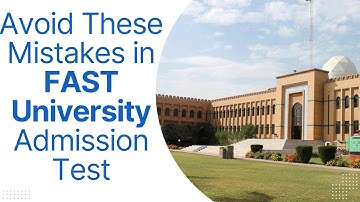 FAST University admission test | Avoid these mistakes