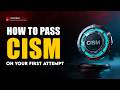 How to Pass CISM on Your First Attempt | Complete Exam Strategy