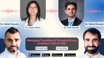Managing Toxicities of Tyrosine Kinase Inhibitors (TKI) in CML - Drs. Onyee Chan & Fadi Haddad