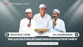 LIVE PENGAJIAN UMUM BERSAMA KH.KHOLIL YASIN & KH.KHAIRUDDIN - MENYAMBUT MAULID NABI MUHAMMAD SAW