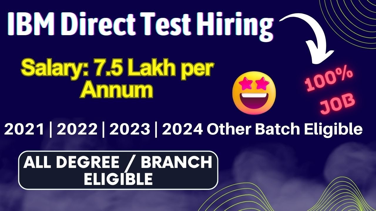 Direct Test Hiring | Salary 7.5 LPA | IBM Off campus drive 2024, 2023 ...
