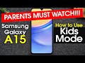 Samsung Galaxy A15 Kids Mode A PARENTS Best Friend
