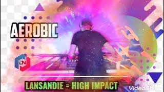 AEROBIK LANSANDIE || HIGH IMPACT