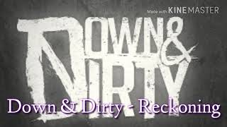 Down & Dirty - Reckoning ( DEMO)