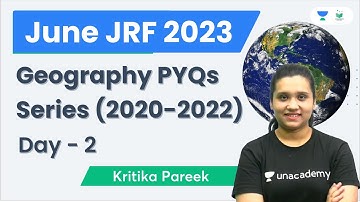Geography PYQs Series (2020-2022)  Day - 2 | June JRF 2023 | Kritika Pareek