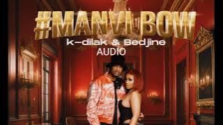 MANVI BOW KDILAK FEAT. BEDJINE (  AUDIO )