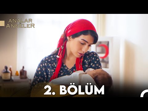 Analar ve Anneler 2. Bölüm (FULL HD)