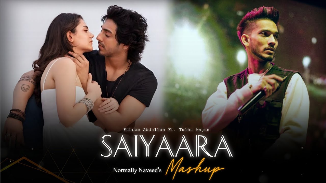 Saiyaara [Mashup] - Faheem Abdullah Ft. Talha Anjum | Normally Naveed