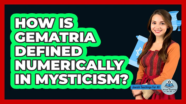How Is Gematria Defined Numerically in Mysticism?