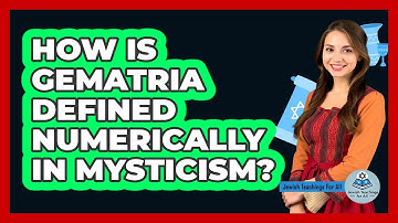 How Is Gematria Defined Numerically in Mysticism?