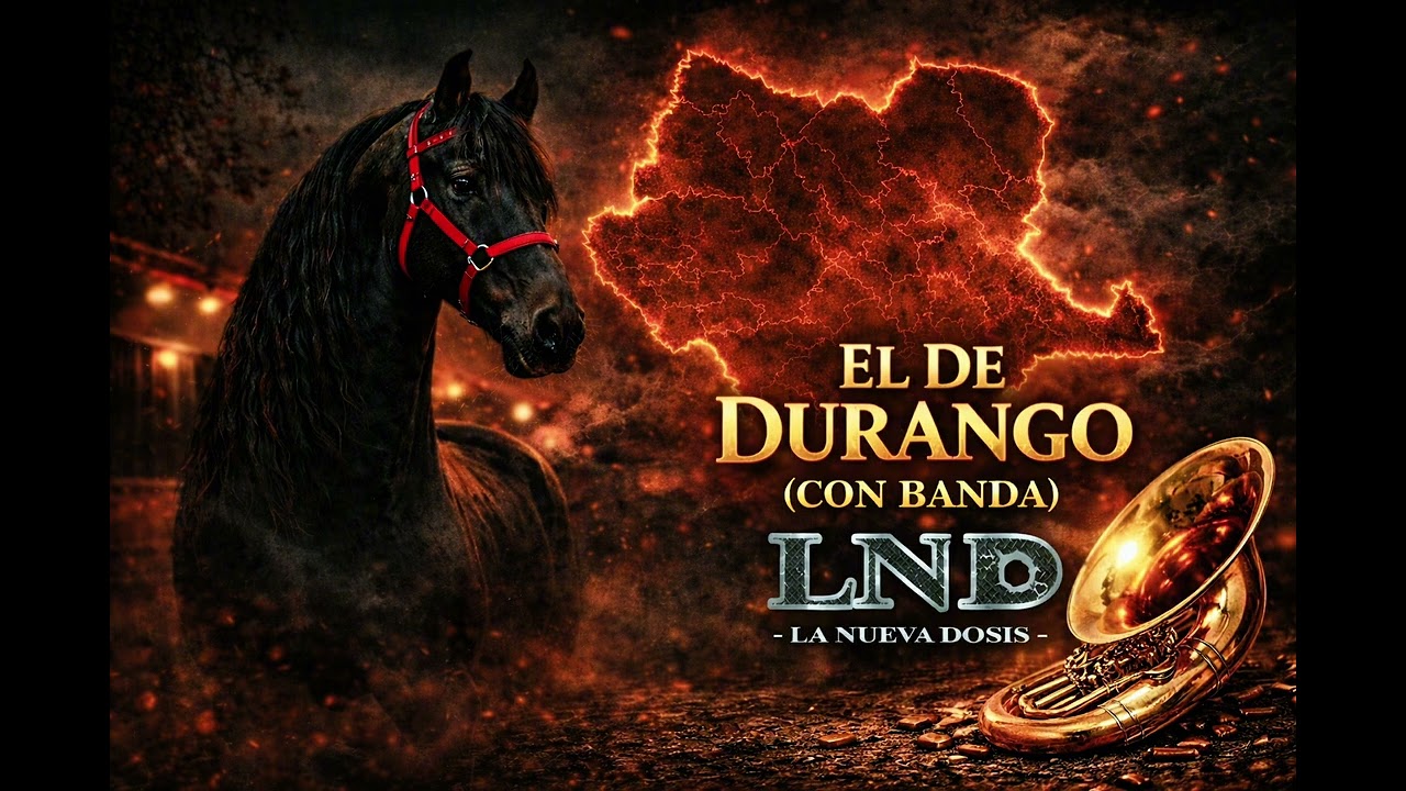 El De Durango🔥– La Nueva Dosis LND