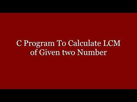 C Program To Calculate LCM of Given Two Number || c program to find lcm ...