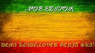 Lagu demi kowe cover genja ska||NOB EDITOR