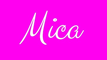 Learn how to Sign the Name Mica Stylishly in Cursive Writing